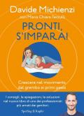 Pronti, s'impara! Crescere nel movimento dal grembo ai primi passi