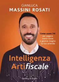 Intelligenza artifiscale. Come usare l'AI per pagare meno tasse e gestire al meglio la tua azienda