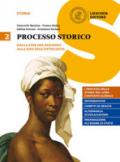 Processo storico. Per le Scuole superiori. Con e-book. Con espansione online