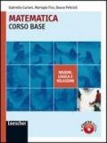 Matematica. Corso base insiemi-Logica e relazioni. Con espansione online. Per le Scuole superiori