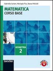 Matematica. Corso base geometria. Con espansione online. Per le Scuole superiori. 2.