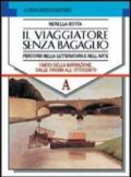 Il viaggiatore senza bagaglio. Percorsi nella letteratura e nell'arte. Per il biennio. 1.