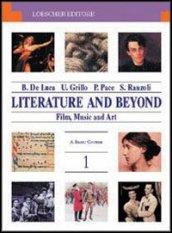 Literature and beyond. Film, music and art. Per le Scuole superiori. 1.
