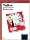 Teatime. Basic course english learners. Student's book. Per le Scuole superiori. 1.