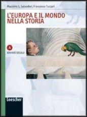 L'Europa e il mondo nella storia. Modulo A: XIV-XVII secolo. Per le Scuole superiori