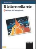 Il lettore nella rete. Le forme dell'immaginario. Per le Scuole