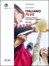 Italiano plus. Imparare l'italiano per studiare in italiano. Livello A1-A2