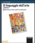 Il linguaggio dell'arte. Vol. A: Educazione visiva: analisi e produzione. Per le Scuole superiori. Con espansione online