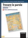 Trovare le parole. Antologia italiana modulare. Il libro dell'orientamento. Per la Scuola media. 2.