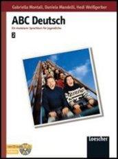 ABC Deutsch. Stufen A2-B1. Per le Scuole superiori. 2.