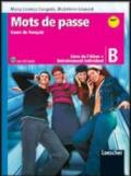 Mots de passe. Cours de français. Livre de l'élève-Entraìnement individuel B. Con CD Audio. Per le Scuole superiori