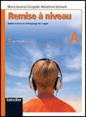 Remise à niveau. Renforcement et rattrappage des acquis. Con CD Audio. Per la Scuola media (2 vol.)