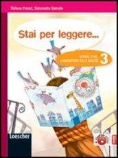 Stai per leggere... Generi, temi, laboratorio delle abilità. Per la Scuola media. Con espansione online vol.3