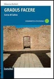 Gradus facere. Corso di latino. Grammatica essenziale. Ediz. illustrata. Con espansione online