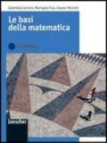 Le basi della matematica. Geometria. Con espansione online. Per le Scuole superiori