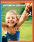 Vedere le scienze. Corso di educazione scientifica. Con espansione online. Per la Scuola media. 2.