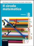 Il circolo matematico. Aritmetica B-Geometria B. Per la Scuola media. Con espansione online