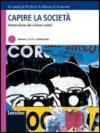 Capire la società. Introduzione alle scienze sociali. Manuale, testi e laboratorio. Per le Scuole superiori