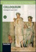 Colloquium. Antologia di autori latini. Con espansione online. Per le Scuole superiori. 2.