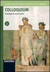 Colloquium. Antologia di autori latini. Con espansione online. Per le Scuole superiori. 2.
