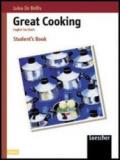 Great cooking. English for chefs. Per gli Ist. tecnici e professionali