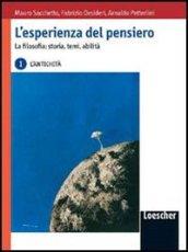 L'esperienza del pensiero. La filosofia: storia, temi, abilità. Per le Scuole superiori. 1.