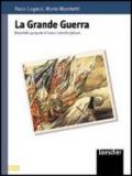 La grande guerra. Materiali e proposte di lavoro interdisciplinari. Per le Scuole superiori