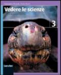 Vedere le scienze. Corso di educazione scientifica. Con espansione online. Per la Scuola media. 3.