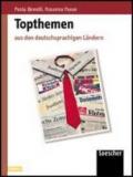 Topthemen. Aus den deutschsprachigen Landern. Student's book. Per le Scuole superiori