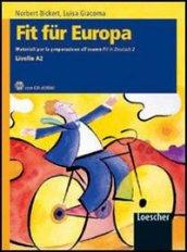 Fit fur Europa. Materiali per la preparazione all'esame Fit in Deutsch. Per le Scuole superiori. Con CD Audio. Con espansione online. 2.