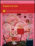 Il pane e le rose. Per le Scuole superiori. 1.Narrativa, testi e percorsi formativi-materiali per il tuo portfolio