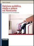 Opinione pubblica, media e potere nel Novecento. Materiali e proposte di lavoro interdisciplinari. Per le Scuole superiori