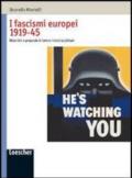 I fascismi europei 1919-45. Materiali e proposte di lavoro interdisciplinari. Per le Scuole superiori