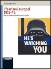 I fascismi europei 1919-45. Materiali e proposte di lavoro interdisciplinari. Per le Scuole superiori