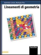 Lineamenti di geometria. Per le Scuole superiori