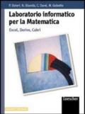 Laboratorio informatico per la matematica. Excel, Derive, Cabri. Per le Scuole superiori