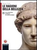 Le ragioni della bellezza. Con espansione online. Per le Scuole superiori. 1.Dalla preistoria all'apogeo dell'impero romano