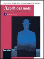 L'esprit des mots. Thèmes et auteurs de la littérature française. Vol. B: XIXe siècle-XXe siècle. Con espansione online. Per le Scuole superiori