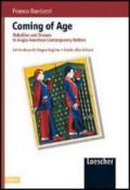 Coming of age. Rebellion and dreams in anglo-american contemporary writers. Letteratura in lingua inglese. Guida alla lettura. Per le Scuole superiori