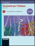 Strumenti per l'italiano. Vol. A: Le abilità linguistiche e la comunicazione. Per le Scuole superiori. Con espansione online