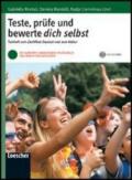 Teste, Prufe und Bewerte dich selbst. Testheft zum Zertifikat Deutsch zum Abitur. Con espansione online. Per le Scuole superiori