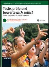 Teste, Prufe und Bewerte dich selbst. Testheft zum Zertifikat Deutsch zum Abitur. Con espansione online. Per le Scuole superiori