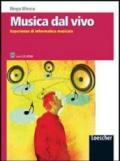 Musica dal vivo. Esperienze di informatica musicale. Per la Scuola media. Con CD-ROM