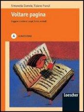 Voltare pagina. Leggere e scrivere: scopi, forme, metodi. Moduli A-D: La narrazione-L'epica. Per le Scuole superiori (2 vol.)