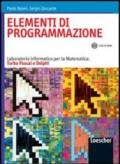 Elementi di programmazione. Laboratorio informatico per la matematica: Turbo Pascal e Delphi. Per le Scuole superiori. Con CD-ROM