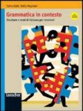 Grammatica in contesto. Strutture e temi di italiano per stranieri. Per le Scuole superiori. Con espansione online