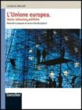 L'Unione Europea. Storia, istituzioni, politiche. Materiali e proposte di lavoro interdisciplinari. Per le Scuole superiori