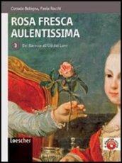 Rosa fresca aulentissima. Con espansione online. Vol. 3: Dal barocco all'Età dei lumi.