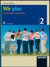 Wir plus. Esercizi di recupero e potenziamento. Mit Losungen. Con CD Audio. Per la Scuola media. 2.