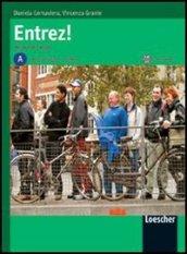 Entrez! Méthode de français. Livre de l'élève. Avec cahier. Con espansione online. Con CD Audio. Per le Scuole superiori. 1.